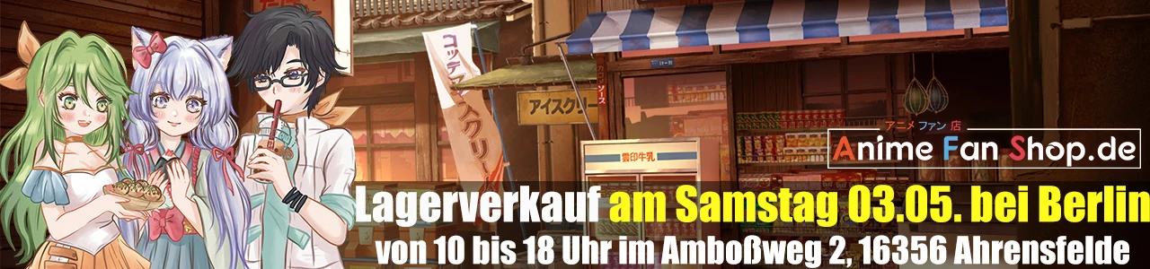 Lagerverkauf von AnimeFanShop.de am 03.05. von 10 bis 18 Uhr im Amboßweg 2 in Ahrensfelde bei Berlin.
