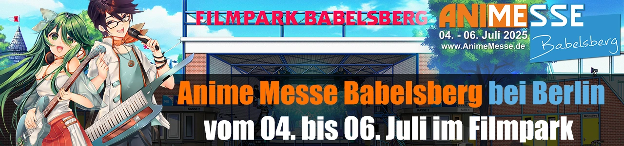 Anime Messe Babelsberg vom 04. bis 06.07. wird der Filmpark in Potsdam zum Animeland.
