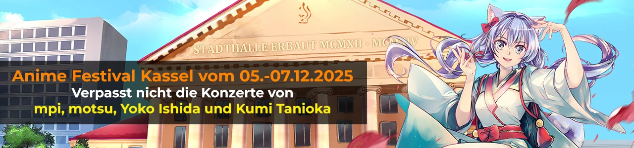 Das Anime Festival Kassel vom 05. bis 07. Dezember 2025 - Verpasst nicht die Konzerte von mpi, motsu, Yoko Ishida und Kumi Tanioka
