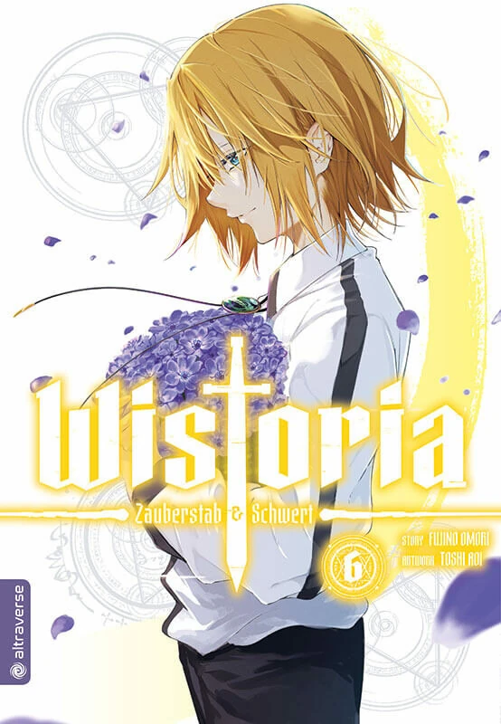 Wistoria – Zauberstab & Schwert - Altraverse - Band 06