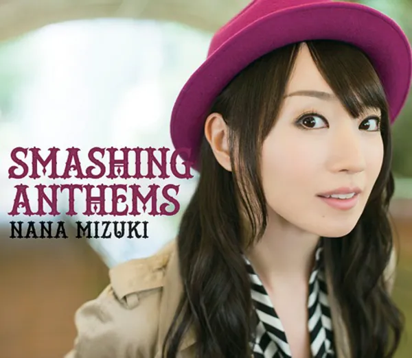Nana Mizuki - Smashing Anthems Album