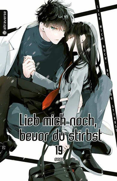 Lieb mich noch, bevor du stirbst - Altraverse - Band 19