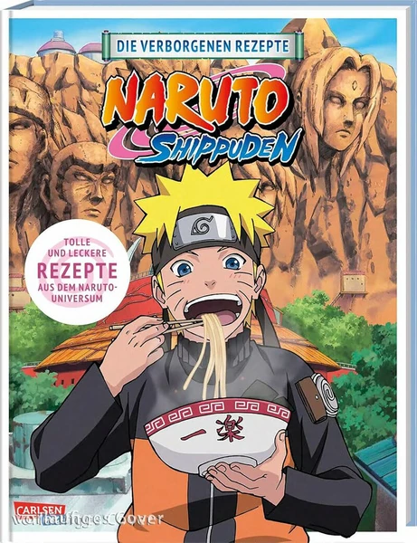 NARUTO SHIPPUDEN: Die verborgenen Rezepte: Das offizielle Naruto Kochbuch! - Carlsen NARUTO SHIPPUDEN: Die verborgenen Rezepte: Das offizielle Naruto Kochbuch! - Carlsen