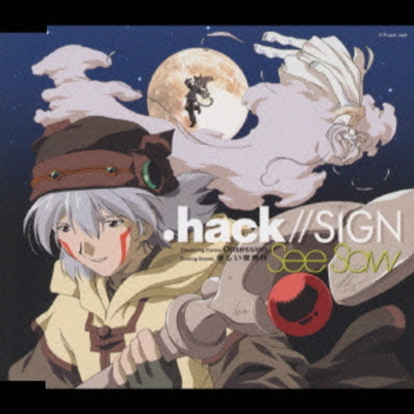 .hack//SIGN Openning Theme Obsession / Ending Theme Yasashii Yoake